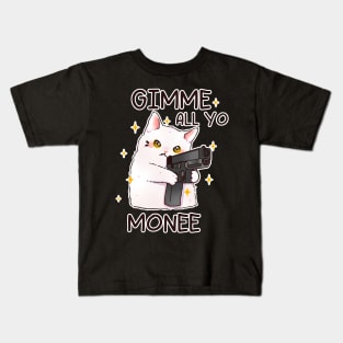 Gun Cat Gimme All Yo Money Kids T-Shirt